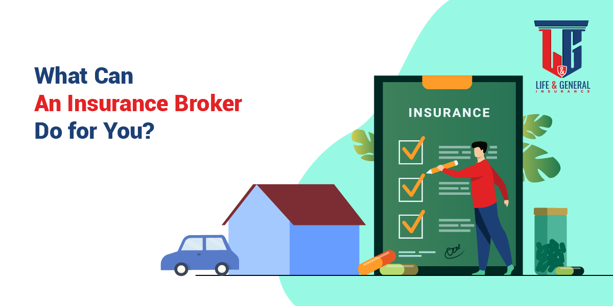 What Can An Insurance Broker Do For You | Life & General