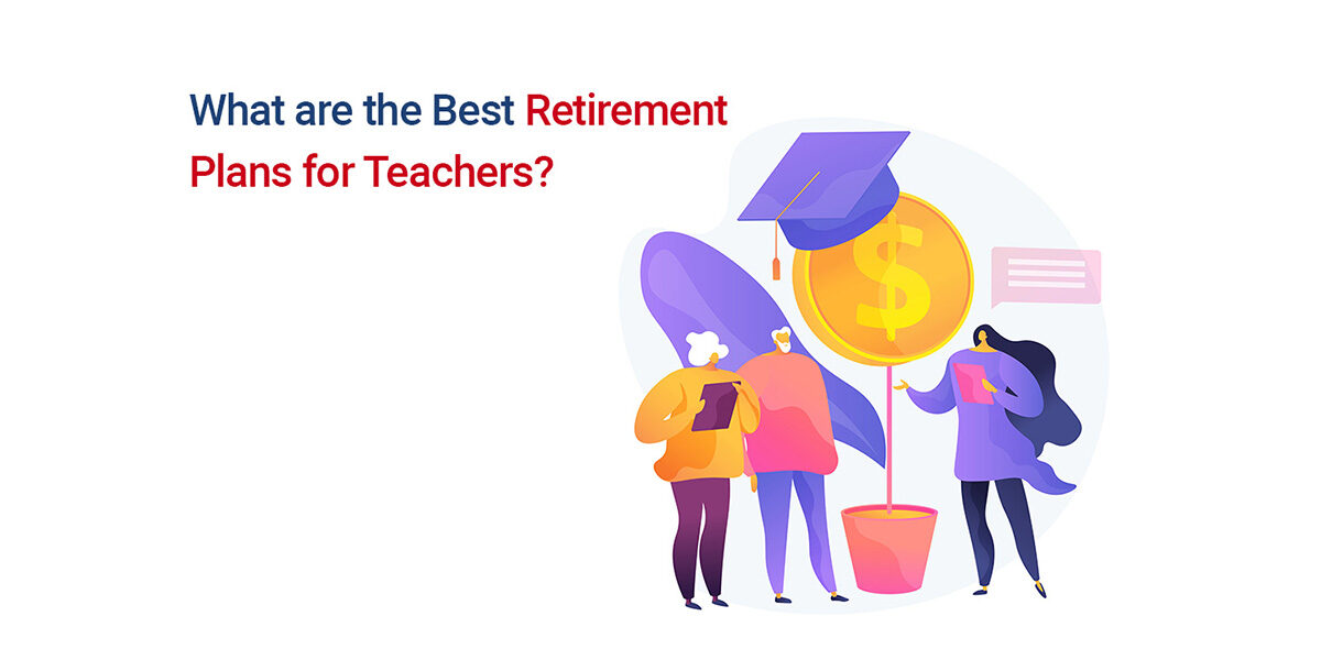 Best Retirement Plans for Teachers