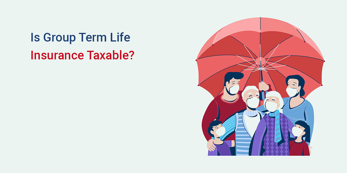 Is Group Term Life Insurance Taxable