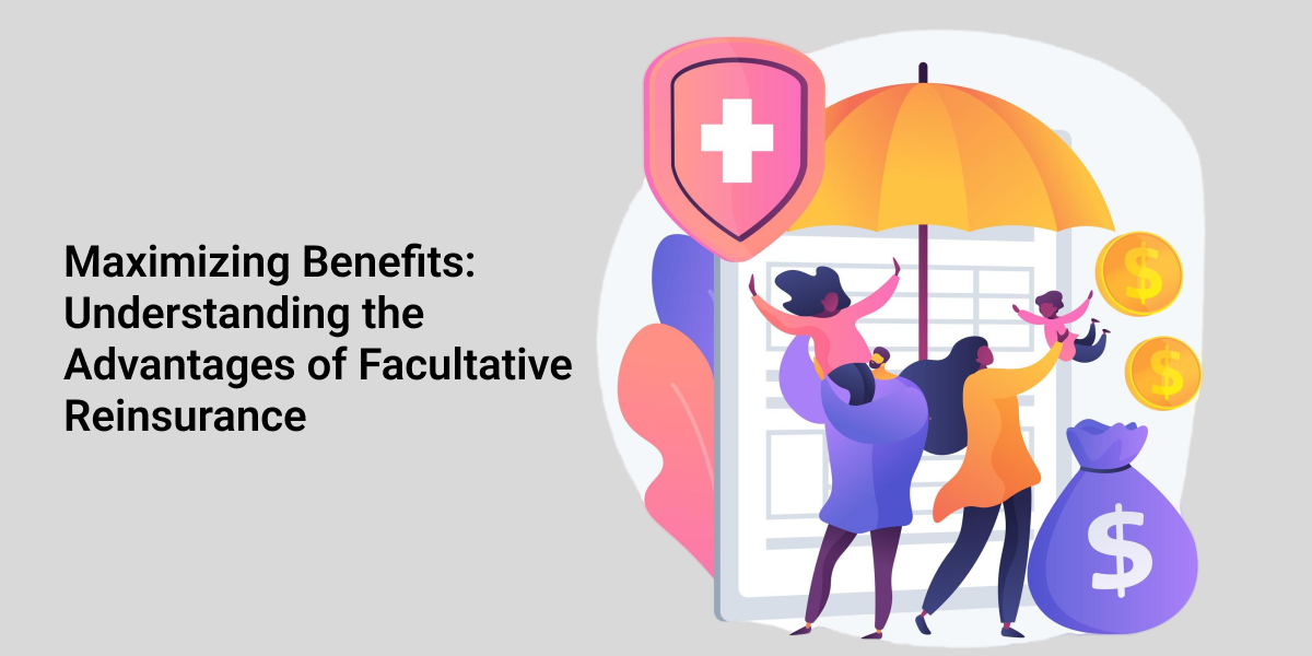 Advantages of Facultative Reinsurance