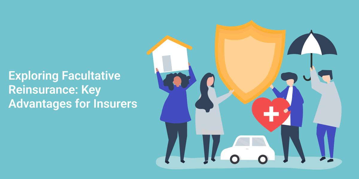 Facultative Reinsurance Key Advantages for Insurers